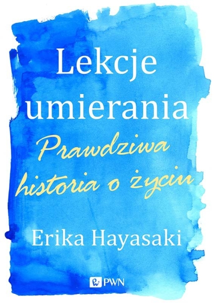 LEKCJE UMIERANIA HISTORIA O ŻYCIU E HAYASAKI NOWA