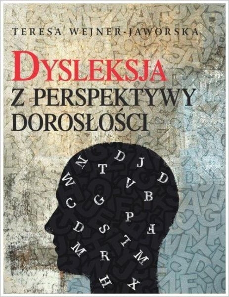 DYSLEKSJA Z PERSPEKTYWY DOROSŁOŚCI WEJNER JAWORSKA