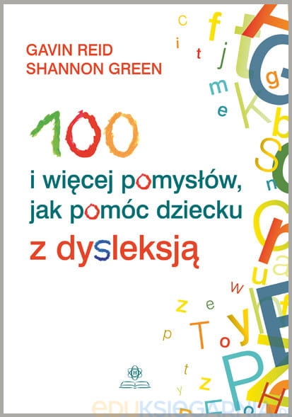 100 I WIĘCEJ POMYSŁÓW JAK POMÓC DZIECKU REID GREEN