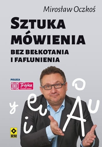 SZTUKA MÓWIENIA BEZ BEŁKOTANIA I FAFLUNIENIA OCZKOŚ
