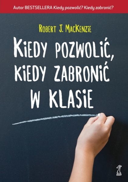 KIEDY POZWOLIĆ KIEDY ZABRONIĆ W KLASIE MACKENZIE 