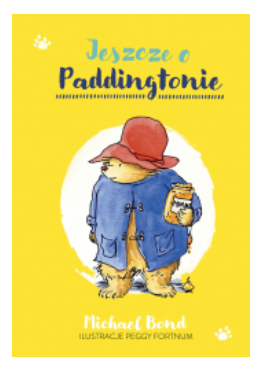 JESZCZE O PADDINGTONIE MICHAEL BOND NOWA 