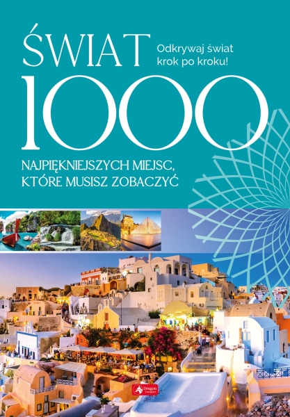 ŚWIAT 1000 NAJPIĘKNIEJSZYCH MIEJSC NOWA