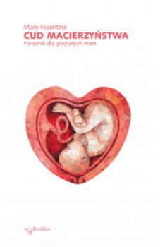 CUD MACIERZYŃSTWA PORADNIK DLA MAM HASELTINE NOWA 