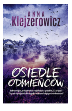 OSIEDLE ODMIEŃCÓW ANNA KLEJZEROWICZ NOWA