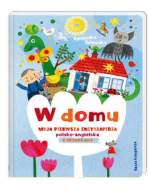 W DOMU MOJA PIERWSZA ENCYKLOPEDIA ŻELEWSKA NOWA 