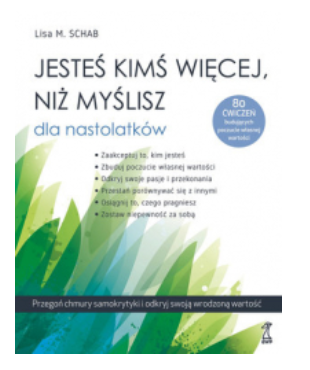 JESTEŚ KIMŚ WIĘCEJ NIŻ MYŚLISZ DLA NASTOLATKÓW SCHAB 