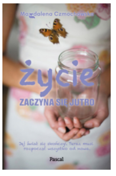 ŻYCIE ZACZYNA SIĘ JUTRO CZMOCHOWSKA NOWA 