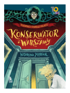 KONSERWATOR Z WARSZAWY TOM 3 KATARZYNA MAJGIER NOWA 