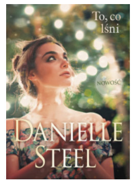 TO CO LŚNI DANIELLE STEEL NOWA 