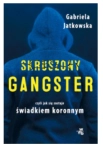 SKRUSZONY GANGSTER GABRIELA JATKOWSKA NOWA 