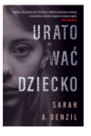 URATOWAĆ DZIECKO SARAH A DENZIL NOWA 