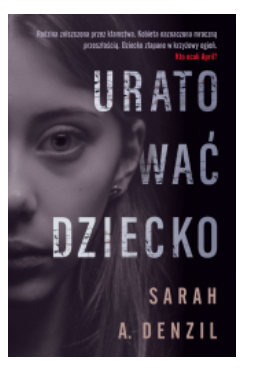 URATOWAĆ DZIECKO SARAH A DENZIL NOWA 