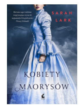 KOBIETY MAORYSÓW SARAH LARK NOWA 