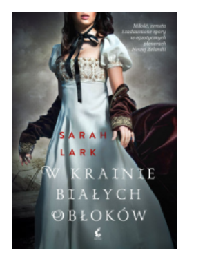 W KRAINIE BIAŁYCH OBŁOKÓW SARAH LARK NOWA