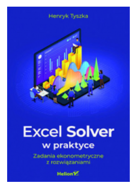 EXCEL SOLVER W PRAKTYCE HENRYK TYSZKA NOWA