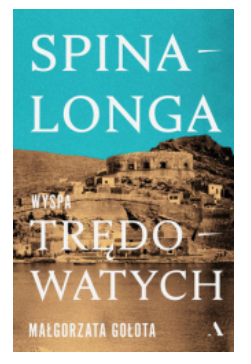 SPINALONGA WYSPA TRĘDOWATYCH GOŁOTA NOWA 