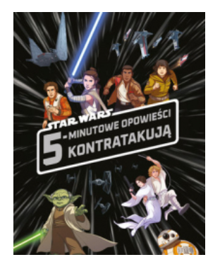 5 MINUTOWE OPOWIEŚCI KONTRATAKUJĄ STAR WARS NOWA 