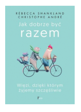 JAK DOBRZE BYĆ RAZEM REBECCA SHANKLAND NOWA 