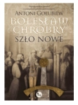 BOLESŁAW CHROBRY SZKŁO NOWE GOŁUBIEW NOWA