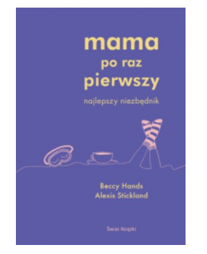 MAMA PO RAZ PIERWSZY BECCY HANDS NOWA