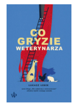 CO GRYZIE WETERYNARZA ŁEBEK NOWA 