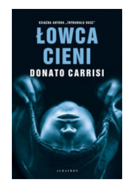 ŁOWCA CIENI DONATO CARRISI NOWA