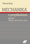 MECHANIKA Z PRZYKŁADAMI   WITOLD BIAŁY   NOWA
