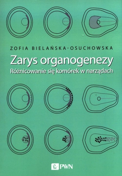 ZARYS ORGANOGENEZY BIELAŃSKA-OSUCHOWSKA ZOFIA NOWA   