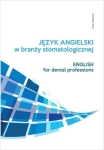 JĘZYK ANGIELSKI ZAWODOWY W BRANŻY STOMATOLOGICZNEJ 