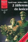 Z HITLEREM DO KOŃCA T JUNGE M MULLER 