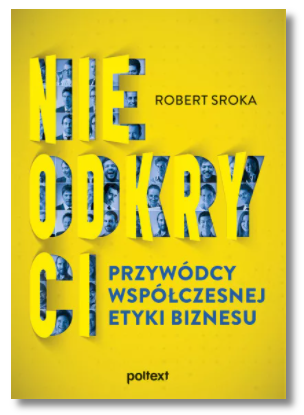 NIEODKRYCI PRZYWÓDCYWSPÓŁCZESNEJ ETYKI SROKA NOWA