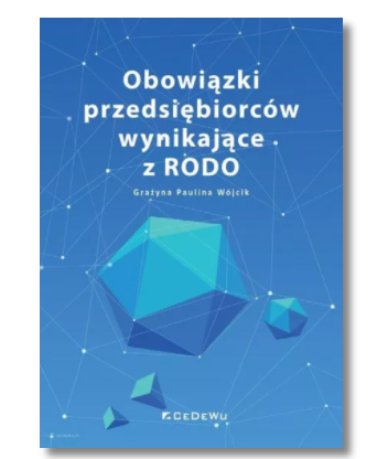OBOWIĄZKI PRZEDSIĘBIORCÓW WYNIKAJĄCE Z RODO WÓJCIK 