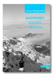 KASPROWY KOLEJKA I PROCESY DŁUGOPOLSKI NOWA 