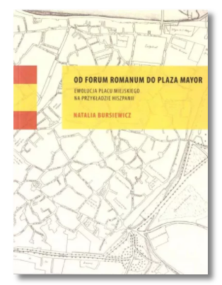 OD FORUM ROMANUM DO PLAZA MAYOR BURSIEWICZ NOWA 