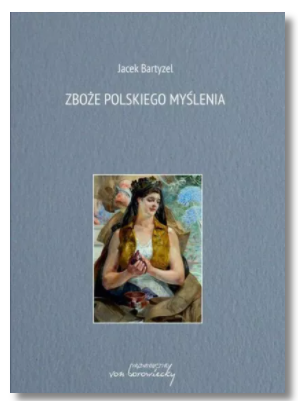 ZBOŻE POLSKIEGO MYŚLENIA BARTYZEL NOWA 