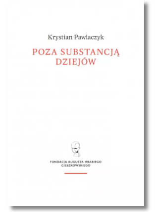 POZA SUBSTANCJĄ DZIEJÓW PAWLACZYK NOWA 