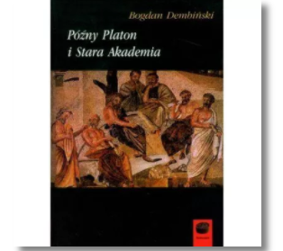 PÓŹNY PLATON I STARA AKADEMIA DEMBIŃSKI NOWA 