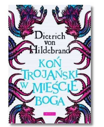 KOŃ TROJAŃSKI W MIEŚCIE BOGA HILDEBRAND NOWA 