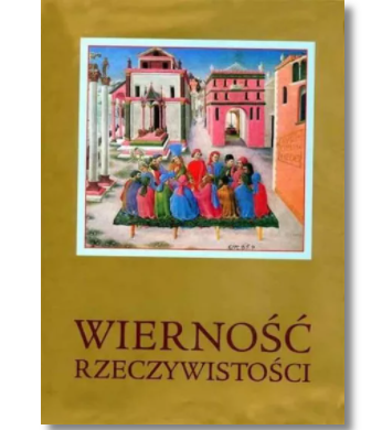 WIERNOŚĆ RZECZYWISTOŚCI ŚNIEDZIEWSKA NOWA 