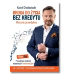 DROGA DO ŻYCIA BEZ KREDYTU CHWIEDOSIK NOWA 