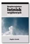 BEZPIECZEŃSTWO LOTNISK WOJSKOWYCH GRENDA NOWA 