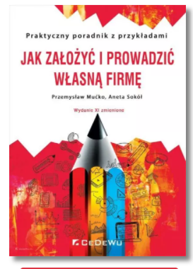 JAK ZAŁOŻYĆ I PROWADZIĆ WŁASNĄ FIRMĘ 2021 SOKÓŁ NOWA