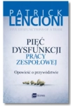 PIĘĆ DYSFUNKCJI PRACY ZESPOŁOWEJ LENCIONI NOWA 
