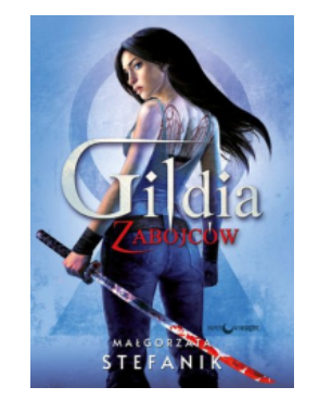 GILDIA ZABÓJCÓW TOM 1 STEFANIK NOWA 