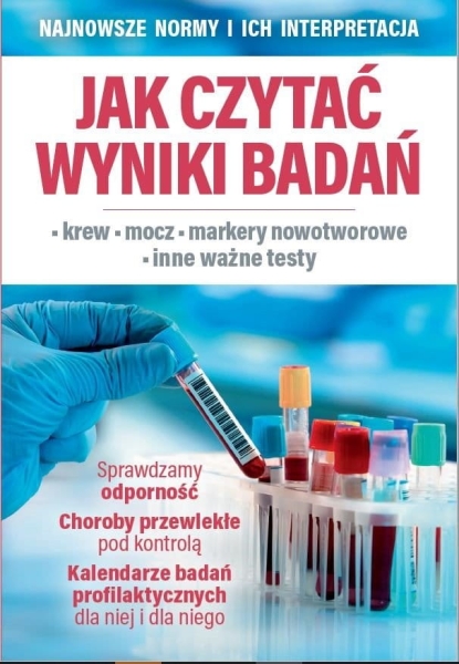 JAK CZYTAĆ WYNIKI BADAŃ KREW MOCZ ODPORNOŚĆ 
