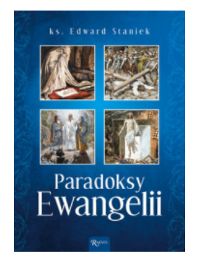 PARADOKSY EWANGELII EDWARD STANIEK NOWA