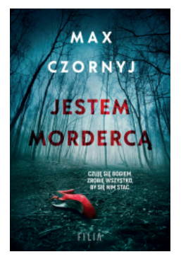 JESTEM MORDERCĄ MAX CZORNYJ NOWA