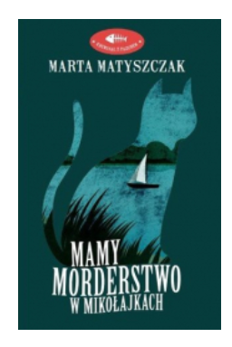 MAMY MORDERSTWO W MIKOŁAJKACH MARTA MATYSZCZAK 