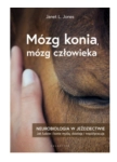 MÓZG KONIA MÓZG CZŁOWIEKA JANET L JONES NOWA 